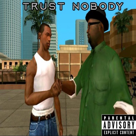 Trust Nobody | Boomplay Music