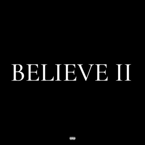 Believe II | Boomplay Music