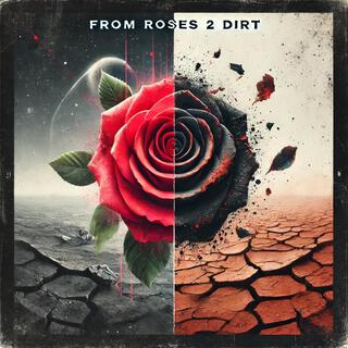 From roses 2 dirt