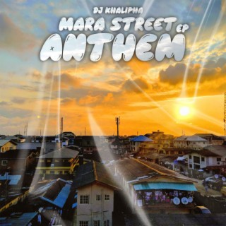 Mara Street Anthem