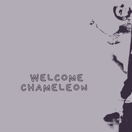 Welcome Chameleon | Boomplay Music