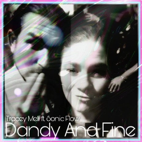 Dandy And Fine ft. Sonic~Flow