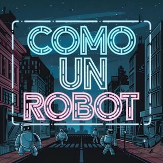 Como un Robot