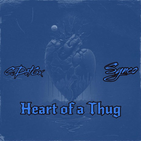 Heart Of A Thug ft. C.Dot6x | Boomplay Music