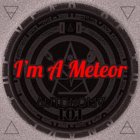 I'm A Meteor