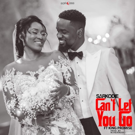 Can't Let You Go ft. King Promise