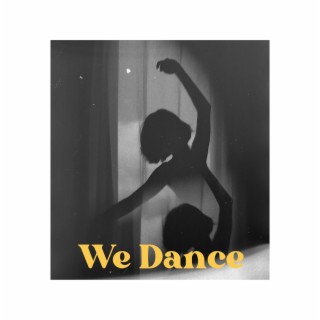 We Dance