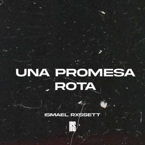 Una Promesa Rota | Boomplay Music