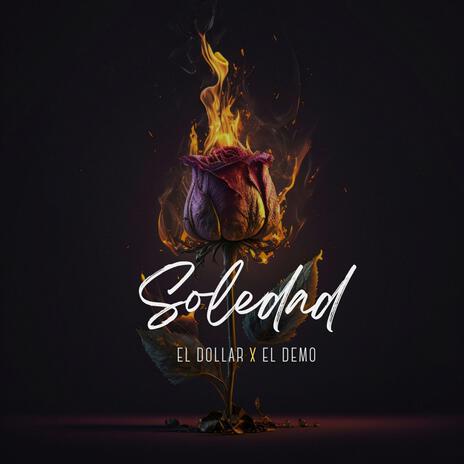 Soledad ft. El Demo | Boomplay Music