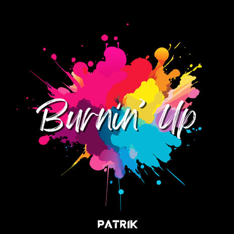 Burnin' Up | Boomplay Music