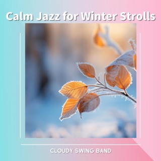 Calm Jazz for Winter Strolls