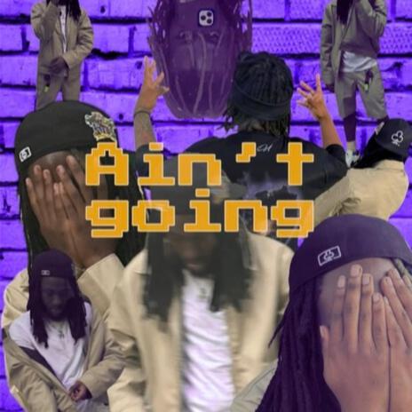 Aint going (slowed) | Boomplay Music