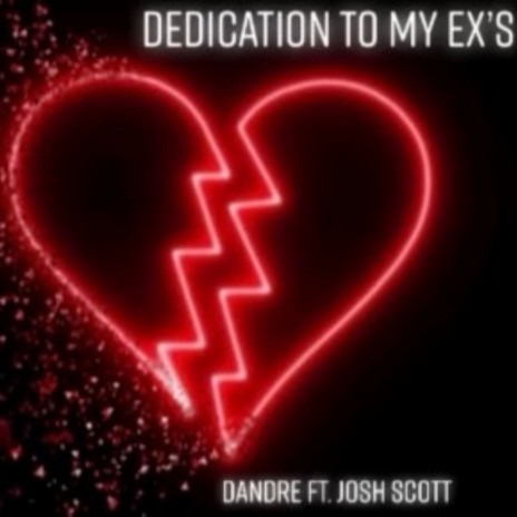 Dedication To My Ex's ft. Josh Scott | Boomplay Music