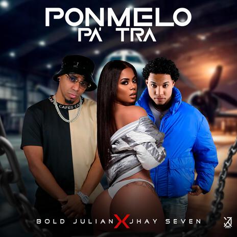 Ponmelo Pa' Traa' ft. Jhayseven | Boomplay Music