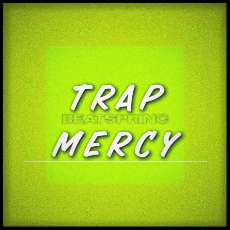 TRAP MERCY | Boomplay Music