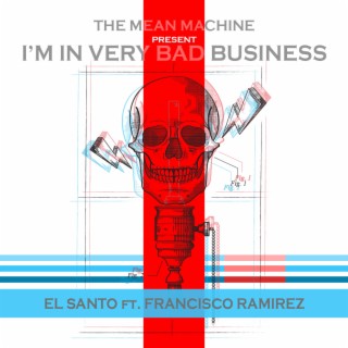 I´m in Very Bad Business