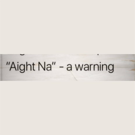 Aight Na | Boomplay Music