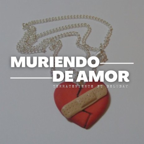 Muriendo de Amor (feat. Belubay) | Boomplay Music