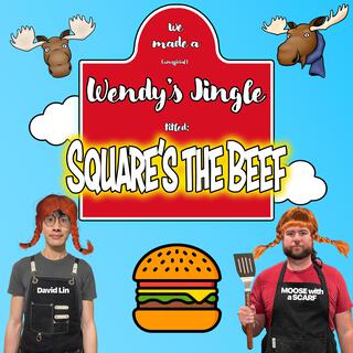 Square's The Beef (Unofficial Wendy's Jingle)