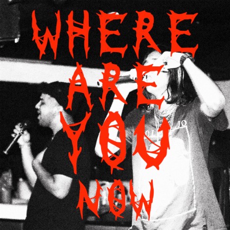 Where Are You Now ft. Danxiety