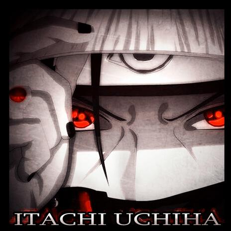 ITACHI UCHIHA | Boomplay Music