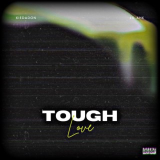 Tough Love ft. Lil Ahk lyrics | Boomplay Music