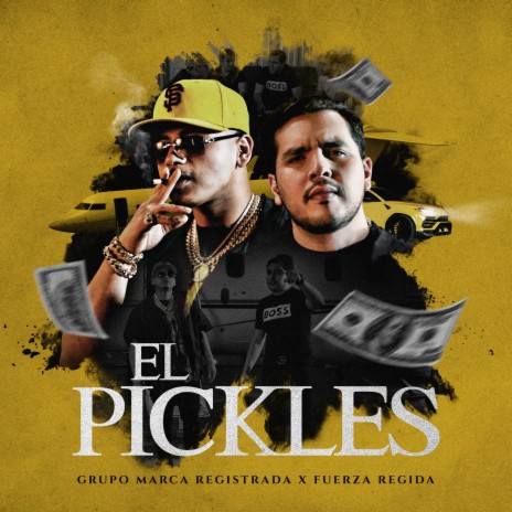 El Pickles ft. Fuerza Regida | Boomplay Music