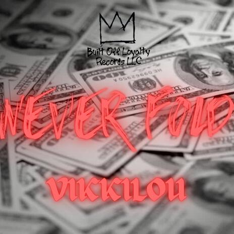 Never Fold | Boomplay Music