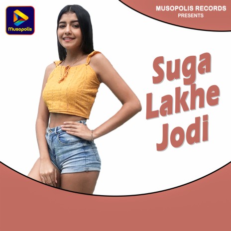 Suga Lakhe Jodi | Boomplay Music