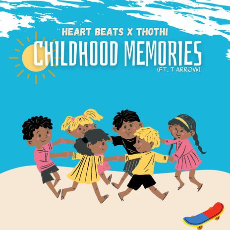 Childhood Memories ft. Thothi | Boomplay Music