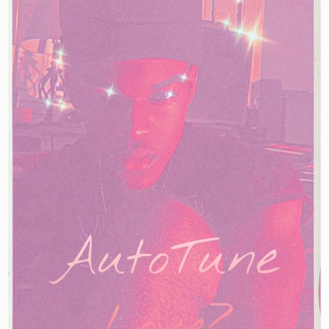 AutoTune Love? | Boomplay Music