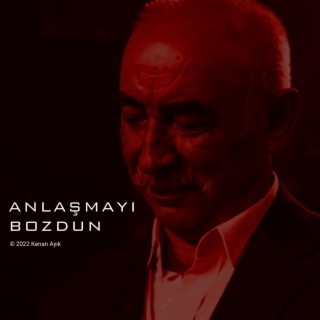 Anlaşmayı Bozdun