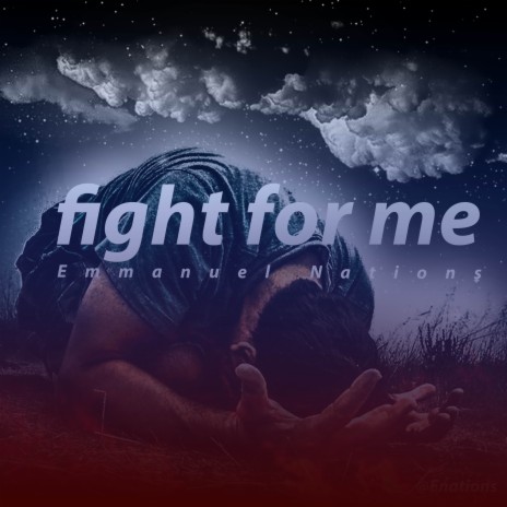 Fight for me