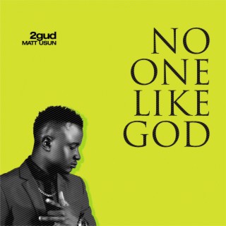 No One Like God