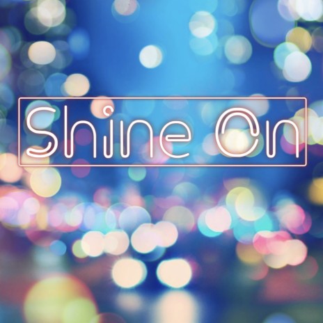 Shine On