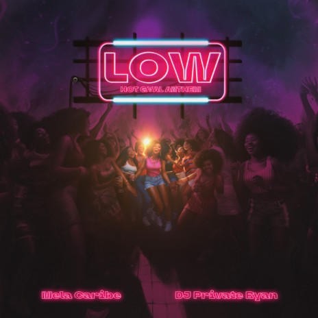 LOW (Hot Gyal Anthem) ft. Mela Caribe | Boomplay Music
