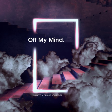 Off My Mind ft. Dennis Schäffler | Boomplay Music