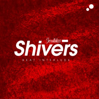 Shivers (Beat Interlude)