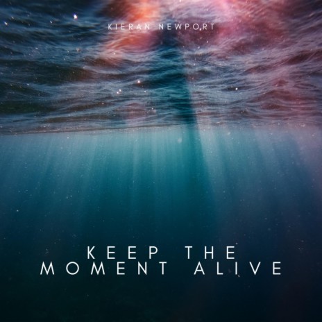 Keep the moment alive