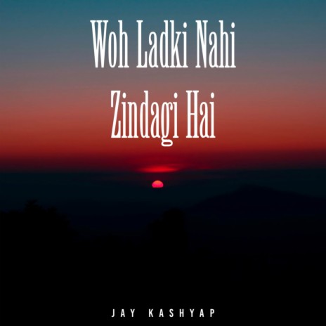 Woh Ladki Nahi Zindagi Hai (Remake) | Boomplay Music