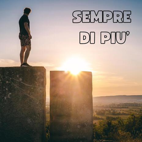 Sempre di più | Boomplay Music