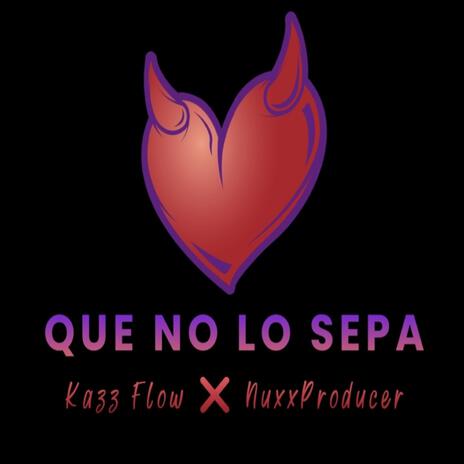 Que No Lo Sepa ft. Kazz Flow | Boomplay Music