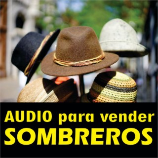 Audio para vender sombreros