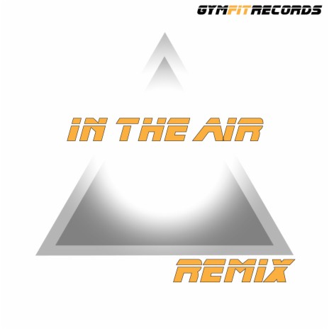 In the Air Tonight (Deep Love vs. In the Air Remix) ft. In The Air | Boomplay Music