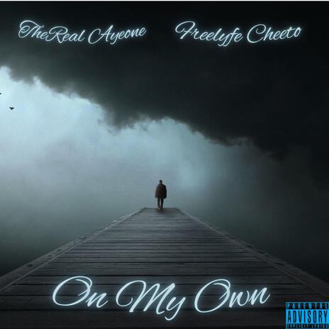 On My Own ft. Freelyfe Cheeto | Boomplay Music