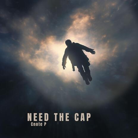 Need The Cap | Boomplay Music