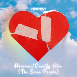 Hosanna/Crucify Him (The Same People) lyrics | Boomplay Music