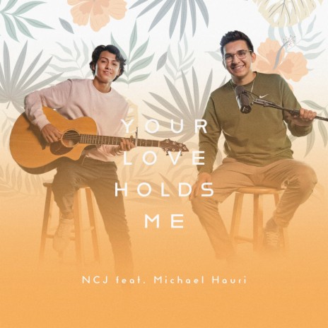 Your Love Holds Me ft. Michael Hauri | Boomplay Music