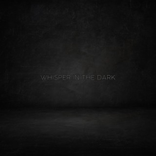 Whisper in the Dark