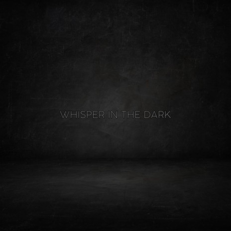 Whisper in the Dark | Boomplay Music